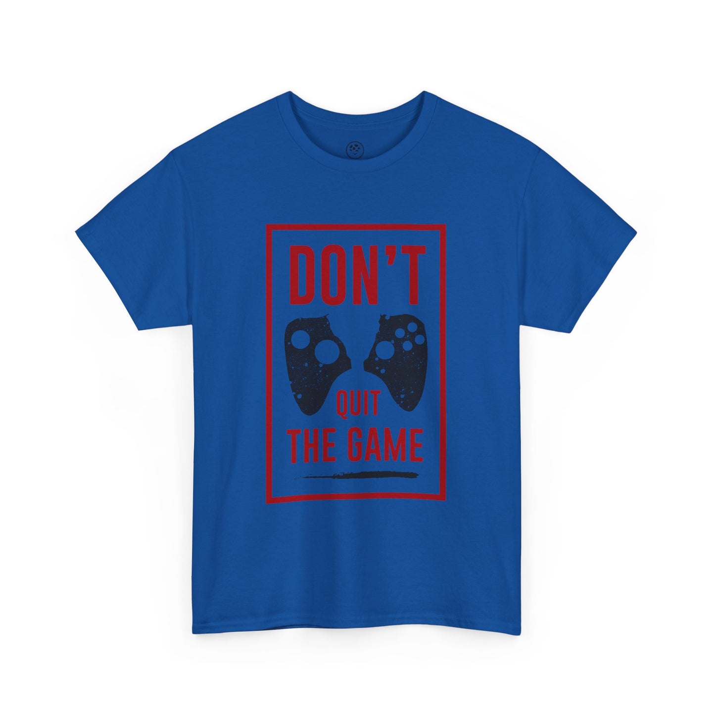 Don’t Quit the Game Tee – Funny Gamer Shirt