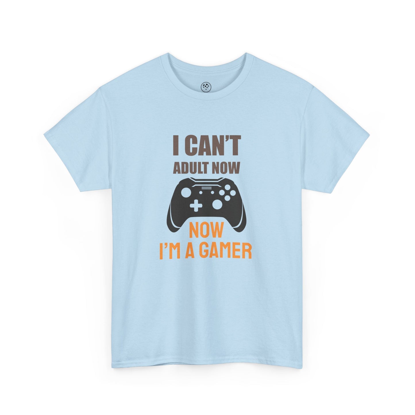 I Can’t Adult Now, I’m a Gamer Tee
