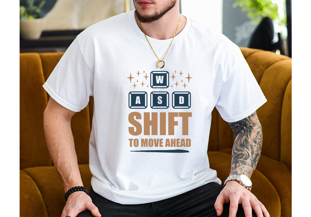 Shift to Move Ahead Tee – Funny PC Gamer Shirt