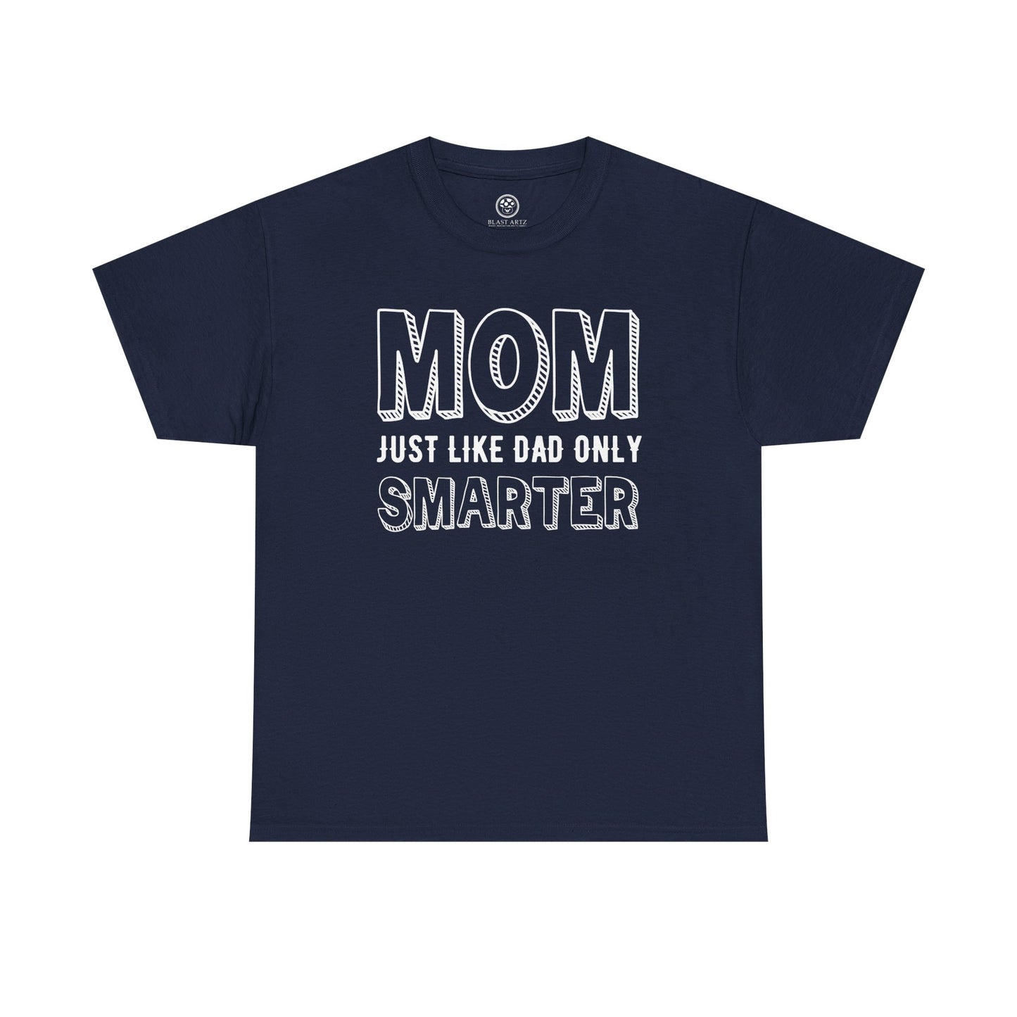 Smarter Mom Tee – Funny Mother’s Day T-Shirt