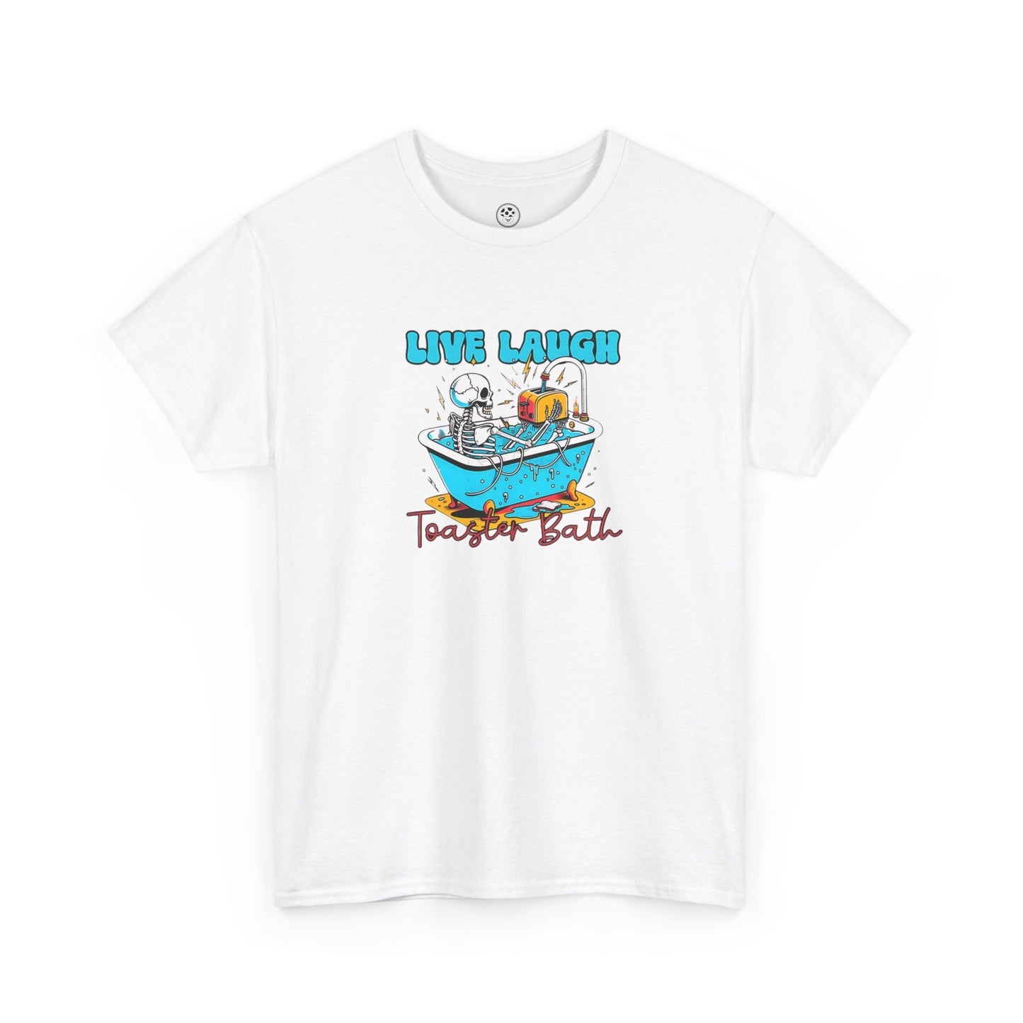 Live Laugh Toaster Bath Tee v2 – Ironic Dark Humor T-Shirt
