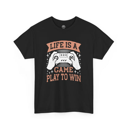 Life Is a Game Play to Win Tee – Gamer Motivation Shirt