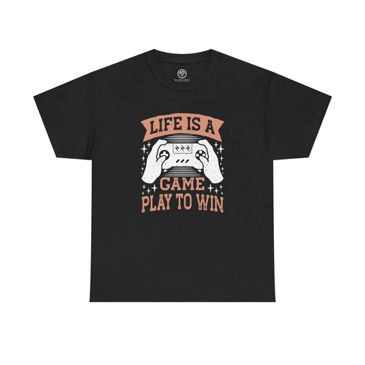 Life Is a Game Play to Win Tee – Gamer Motivation Shirt