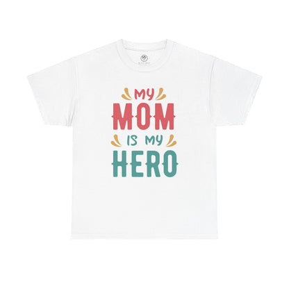 My Mom Is My Hero Tee – Mother’s Day Gift Shirt
