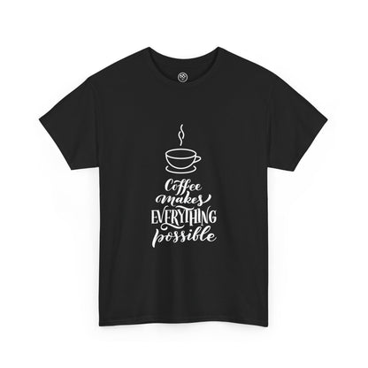 Coffee Makes Everything Possible Tee (Black)