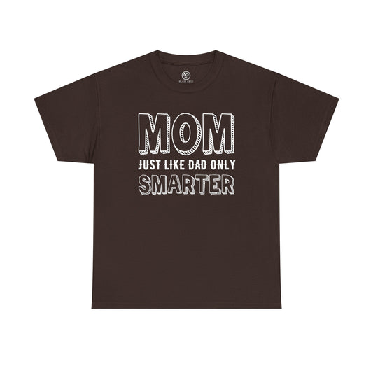 Smarter Mom Tee – Funny Mother’s Day T-Shirt