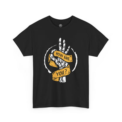 How Are You Tee – Skeleton Hand Shirt