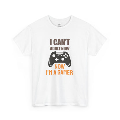 I Can’t Adult Now, I’m a Gamer Tee