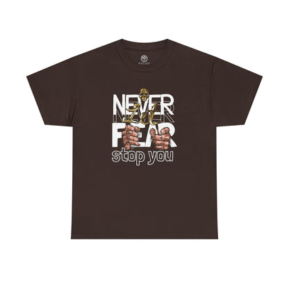 Never Let Fear Stop You Tee – Motivational Shirt