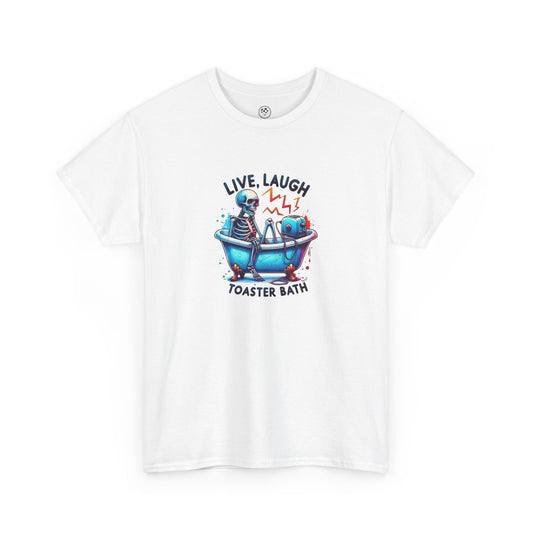 Live Laugh Toaster Bath Tee – Funny Dark Humor Shirt