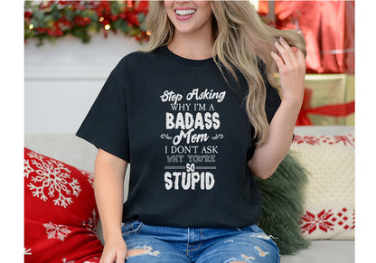 Badass Mom Tee – Funny Sarcastic Graphic T-Shirt
