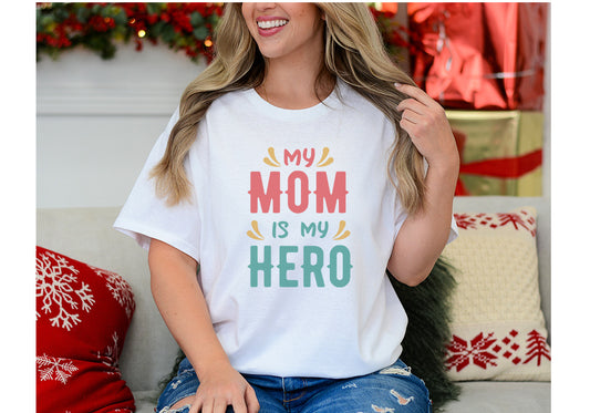 My Mom Is My Hero Tee – Mother’s Day Gift Shirt