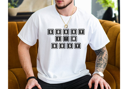 Sorry I’m Busy Gaming Tee – Funny Gamer Shirt