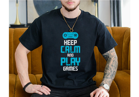 Keep Calm and Play Games Tee – Gamer Motivation Shirt