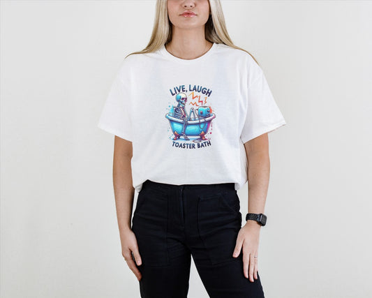Live Laugh Toaster Bath Tee – Funny Dark Humor Shirt