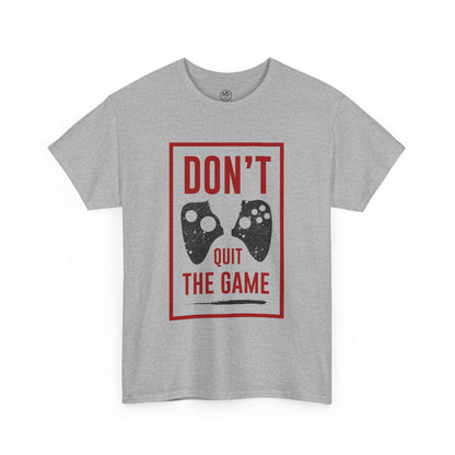 Don’t Quit the Game Tee – Funny Gamer Shirt