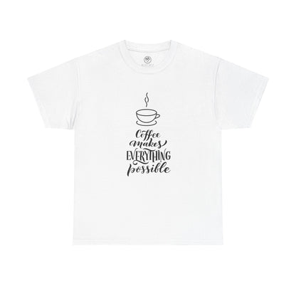 Coffee Makes Everything Possible Tee (White)