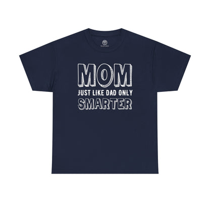 Smarter Mom Tee – Funny Mother’s Day T-Shirt