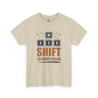 Shift to Move Ahead Tee – Funny PC Gamer Shirt