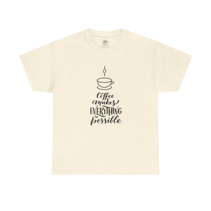 Coffee Makes Everything Possible Tee (White)