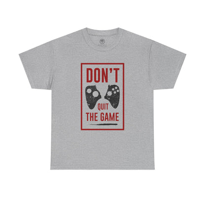 Don’t Quit the Game Tee – Funny Gamer Shirt