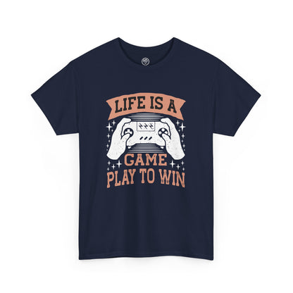Life Is a Game Play to Win Tee – Gamer Motivation Shirt