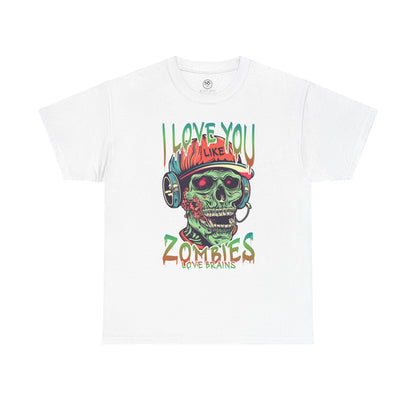 I love you Like zombies Loves Brains Tee – Funny Undead Shirt