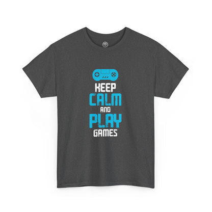 Keep Calm and Play Games Tee – Gamer Motivation Shirt