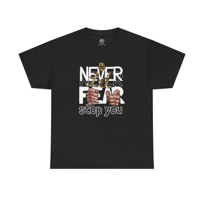 Never Let Fear Stop You Tee – Motivational Shirt
