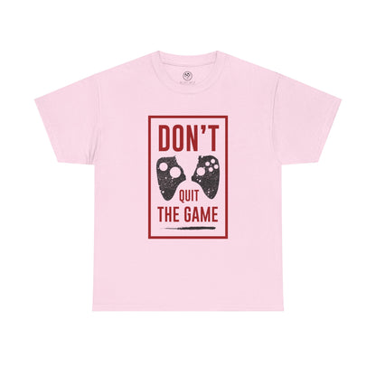 Don’t Quit the Game Tee – Funny Gamer Shirt