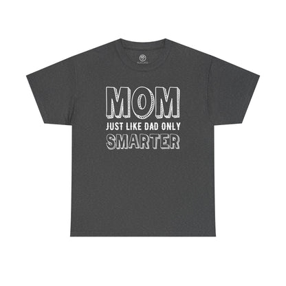 Smarter Mom Tee – Funny Mother’s Day T-Shirt