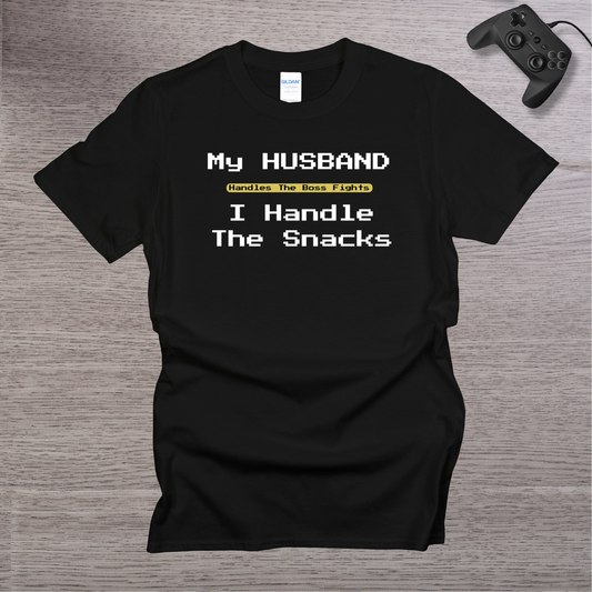 My Husband Handle the BOSS I handle the Snacks T-Shirt