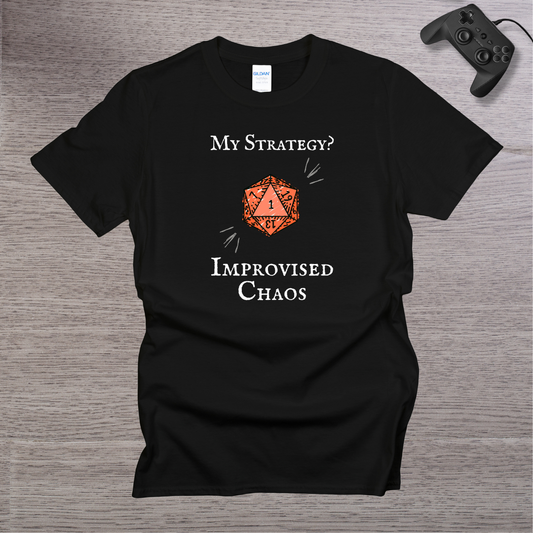 My Strategy? Improvised CHAOS T-Shirt