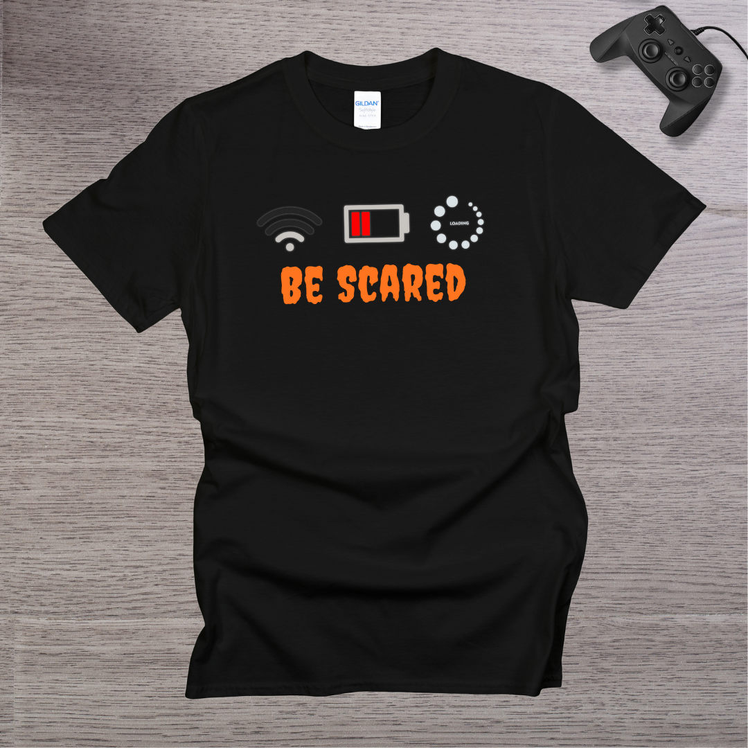 Be Scared T-Shirt