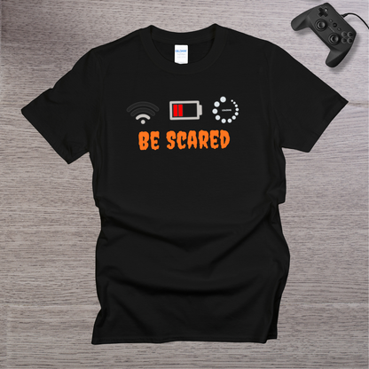 Be Scared T-Shirt