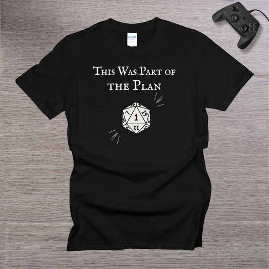 This Was Part of The Plan T-Shirt
