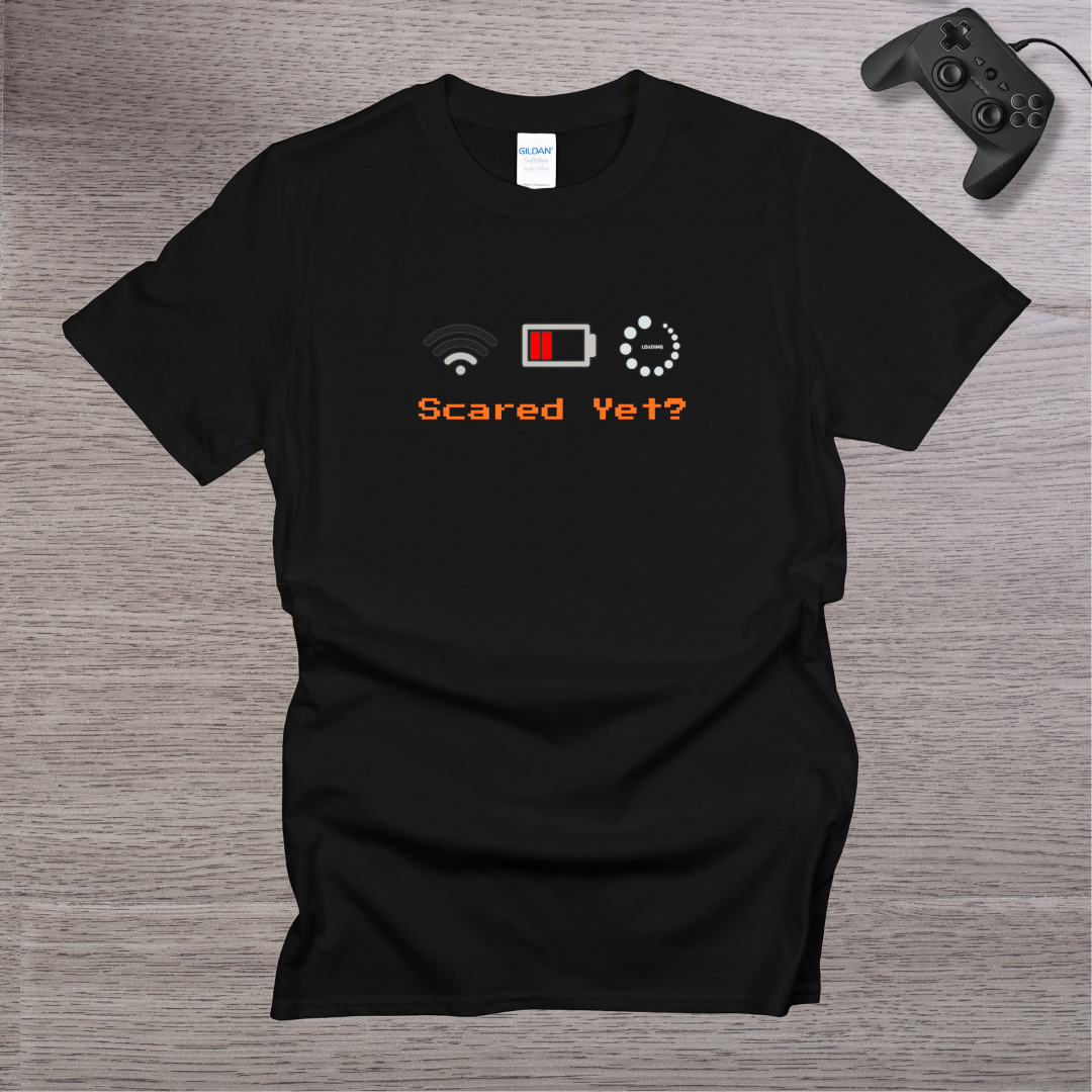 Scared Yet? T-Shirt