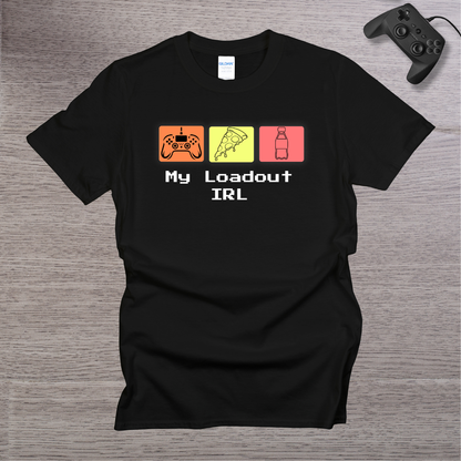 My Loadout IRL T-Shirt