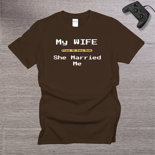 My Wife Plays in Easy Mode She married Me T-Shirt