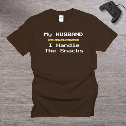 My Husband Handle the BOSS I handle the Snacks T-Shirt