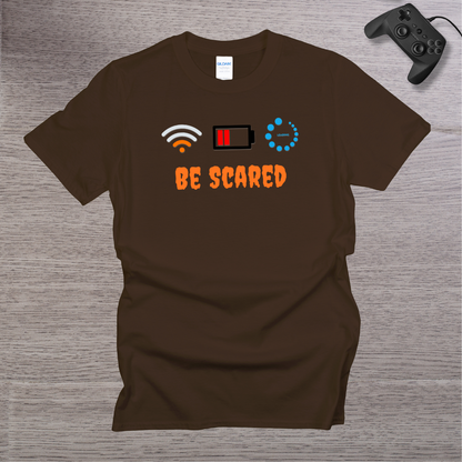 Be Scared T-Shirt