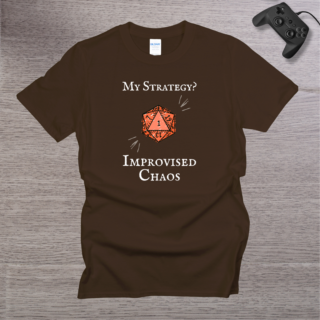 My Strategy? Improvised CHAOS T-Shirt