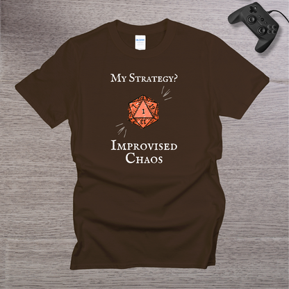 My Strategy? Improvised CHAOS T-Shirt