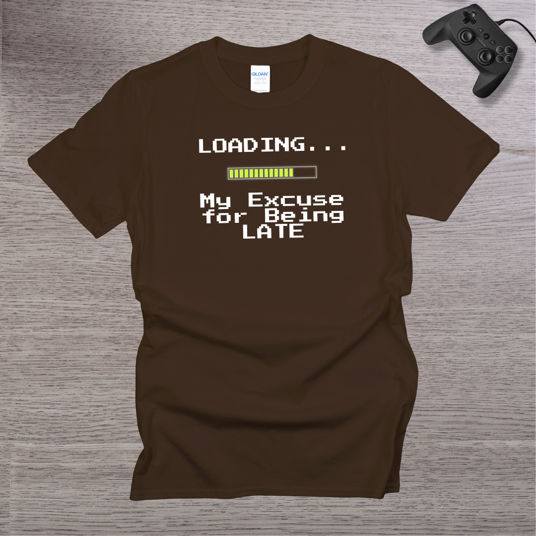 Loading... My Excuse for being LATE T-Shirt