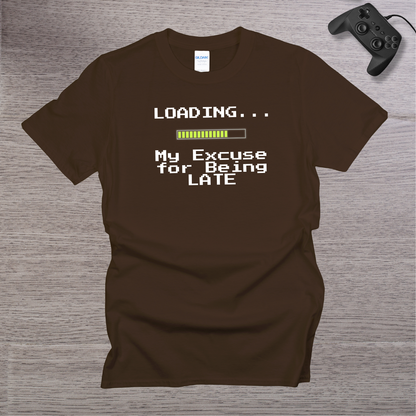 Loading... My Excuse for being LATE T-Shirt