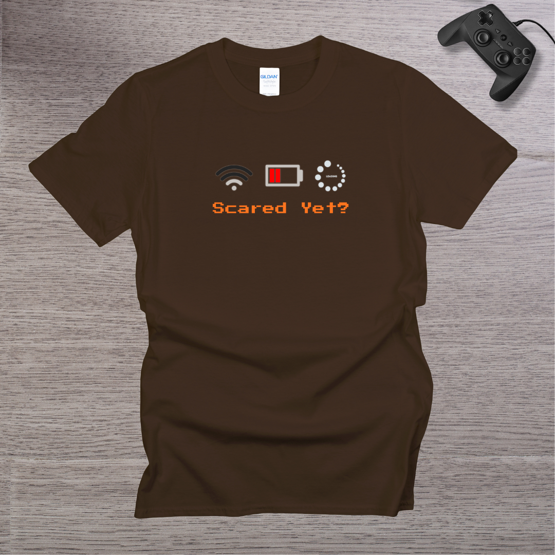 Scared Yet? T-Shirt