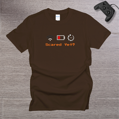 Scared Yet? T-Shirt