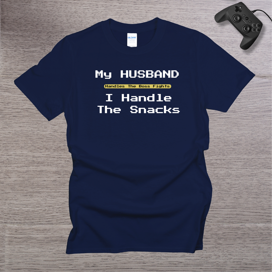 My Husband Handle the BOSS I handle the Snacks T-Shirt