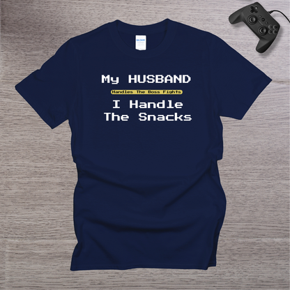 My Husband Handle the BOSS I handle the Snacks T-Shirt