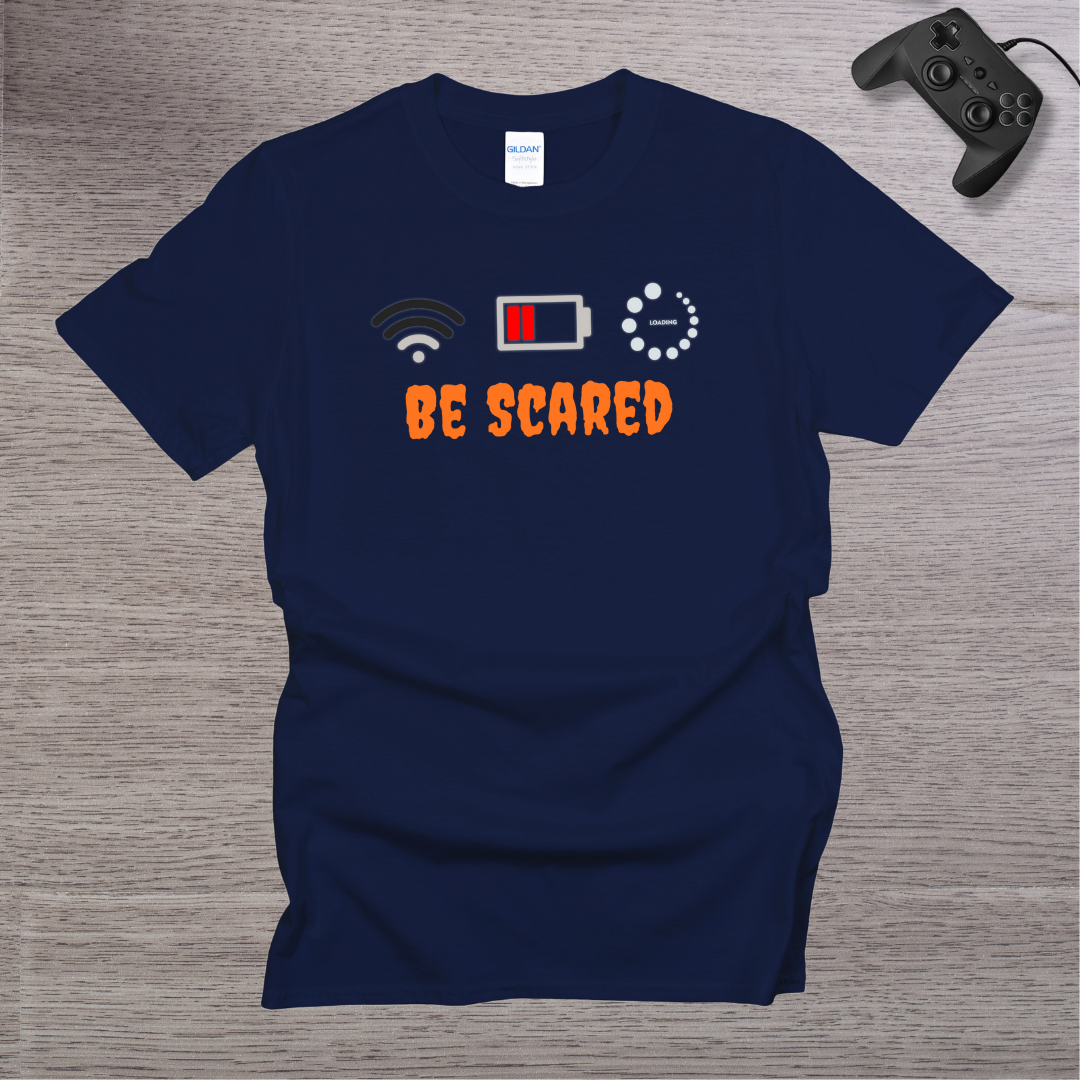 Be Scared T-Shirt